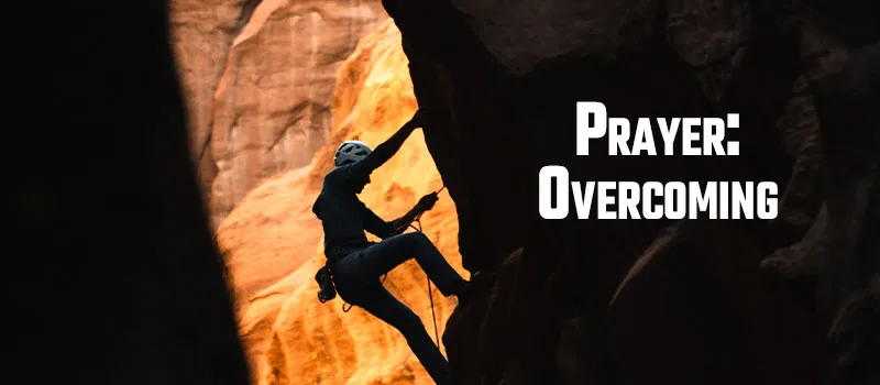 Prayer: Overcoming