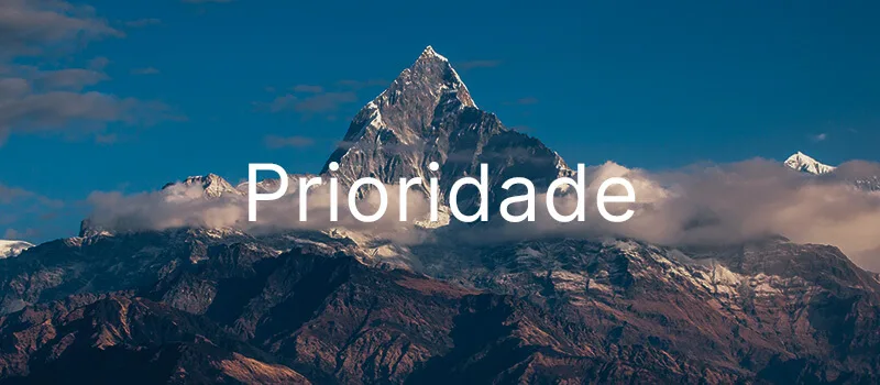 Qual tem sido a sua prioridade?
