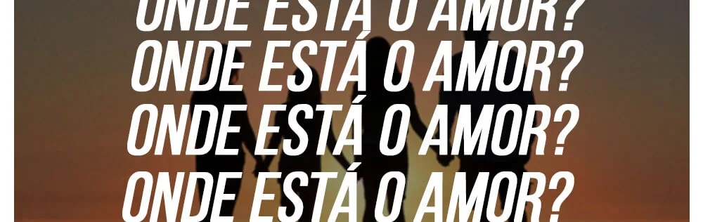 Onde está o amor?