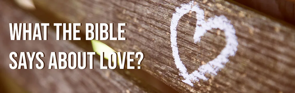What the Bible says about love