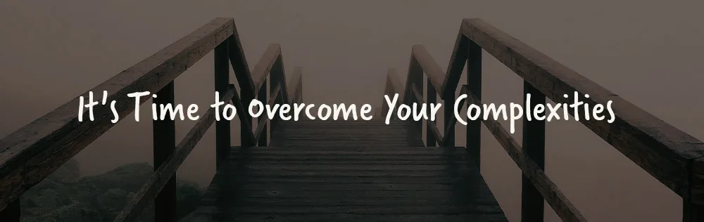 It’s time to overcome your insecurities