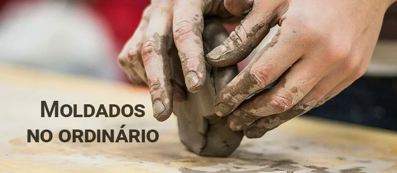 Moldados no ordinário