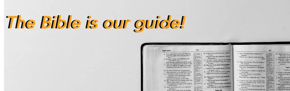 The Bible is our guide