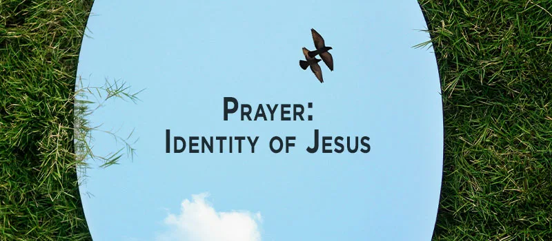 Prayer: Identity of Jesus