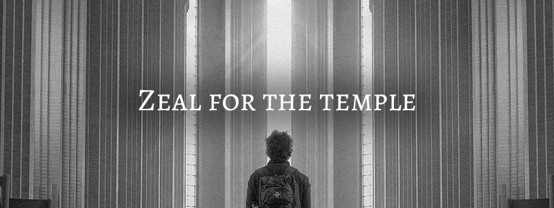 Zeal for the temple