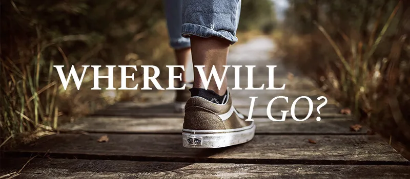 Prayer: Where will I go?