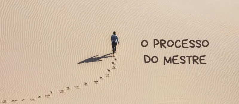 O processo do Mestre