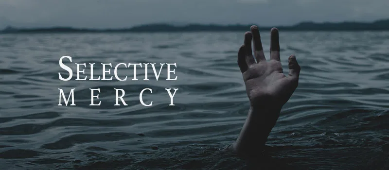 Selective mercy