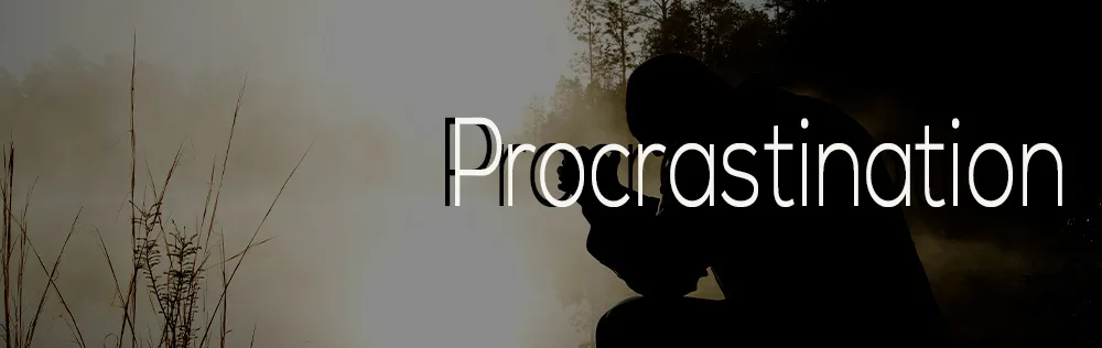 Prayer: I will not procrastinate