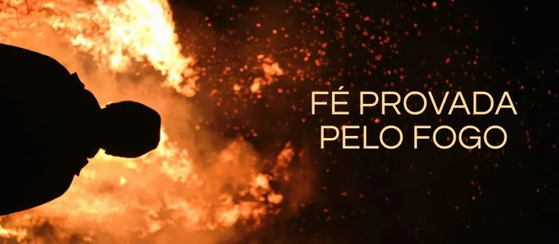 Fé provada pelo fogo