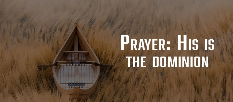 Prayer: His is the dominion