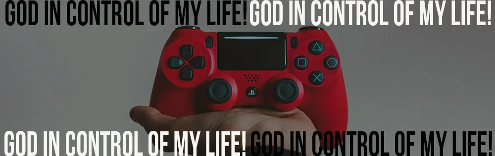 Prayer: God in control of my life!