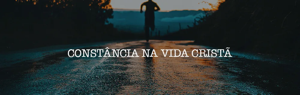 Constância na vida cristã