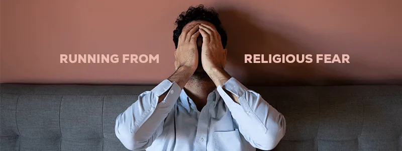Prayer: Running from religious fear