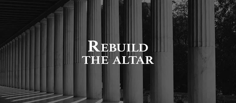 Rebuild the altar