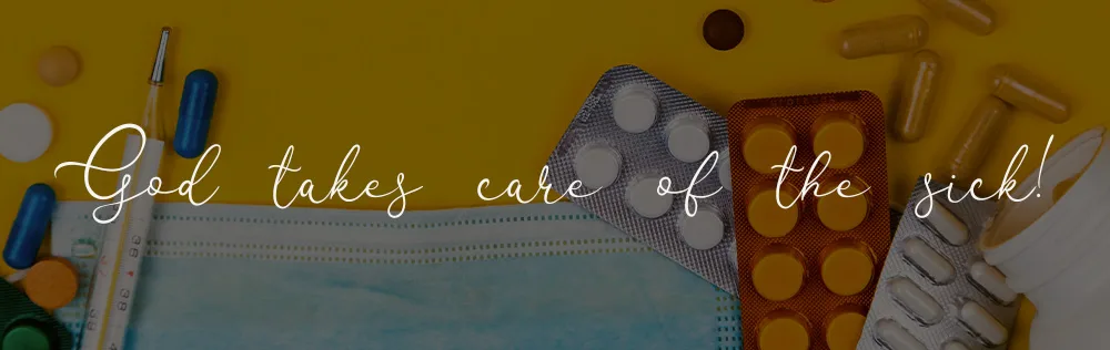God takes care of the sick!