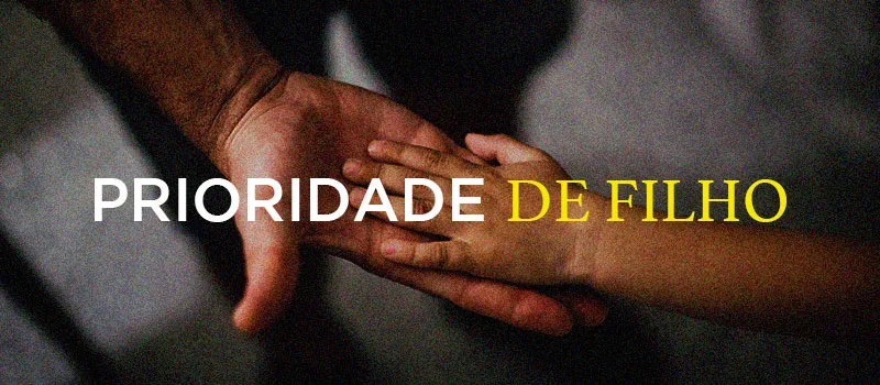 Prioridade de um Filho