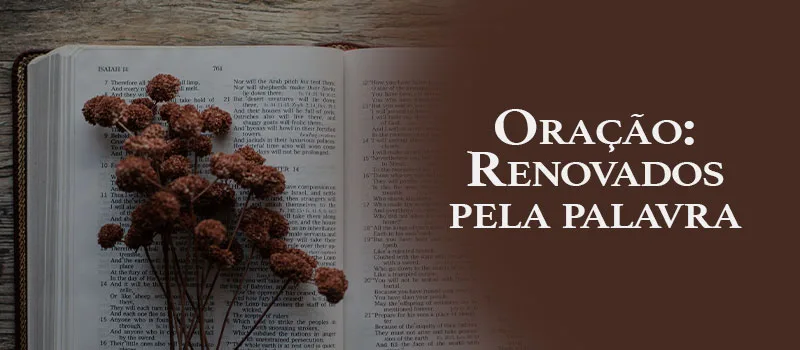 Oração: Renovados pela palavra