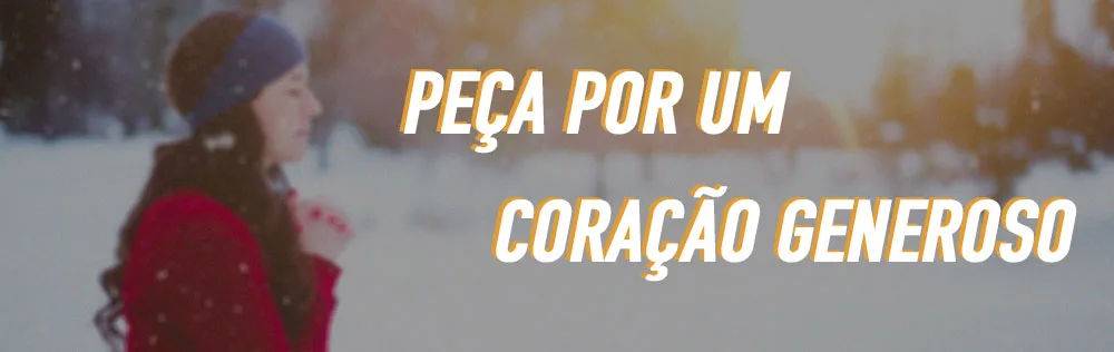 Peça por um coração generoso!