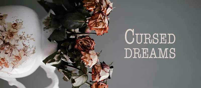 Cursed dreams