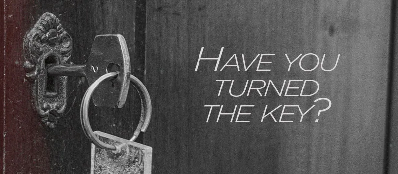 Have you turned the key?