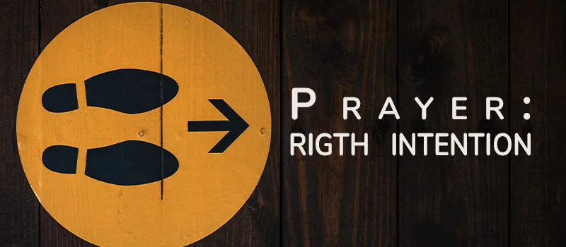 Prayer: Right Intention