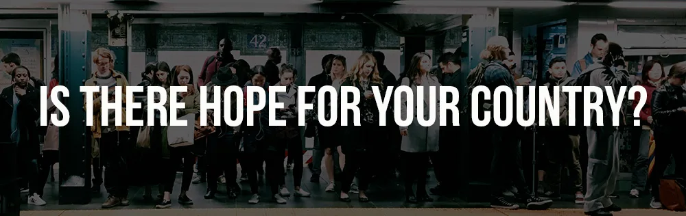 Is there hope for your country?