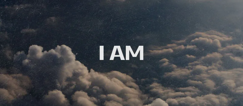 I AM