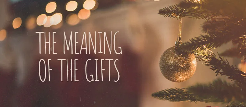 The meaning of the gifts
