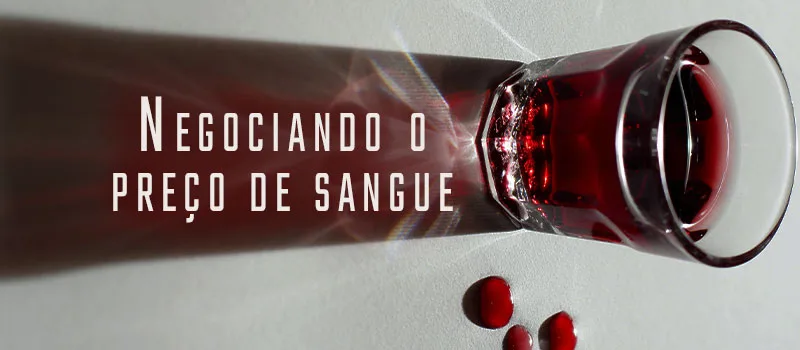 Negociando o preço de sangue