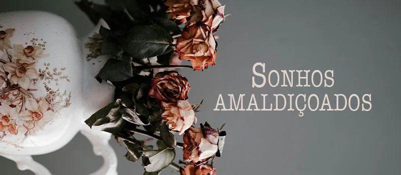 Sonhos amaldiçoados