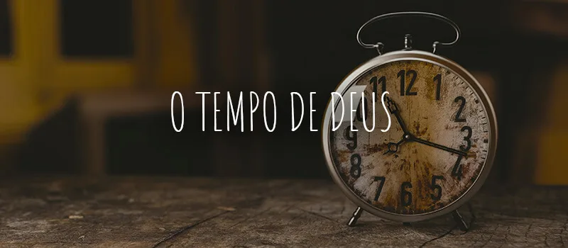 O Tempo de Deus