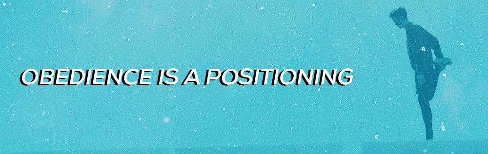 Obedience is a positioning
