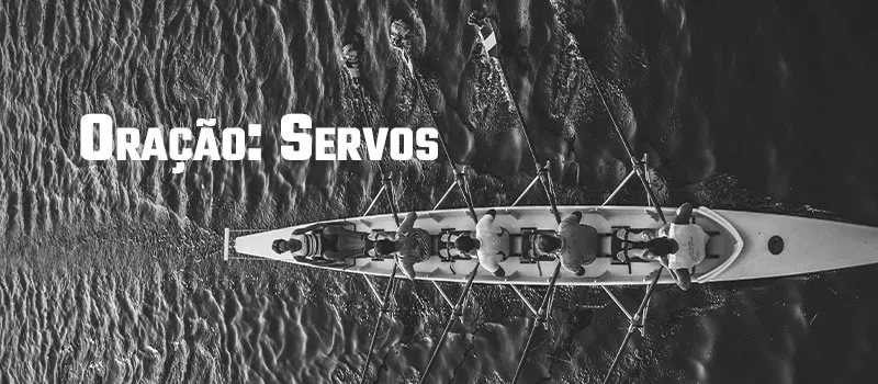 Oração: Servos