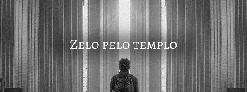 Zelo pelo templo