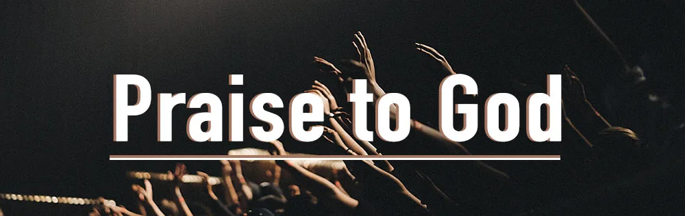 I will praise God every day!