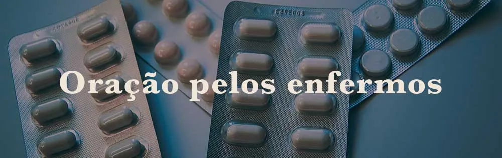 Oração: Pelos enfermos