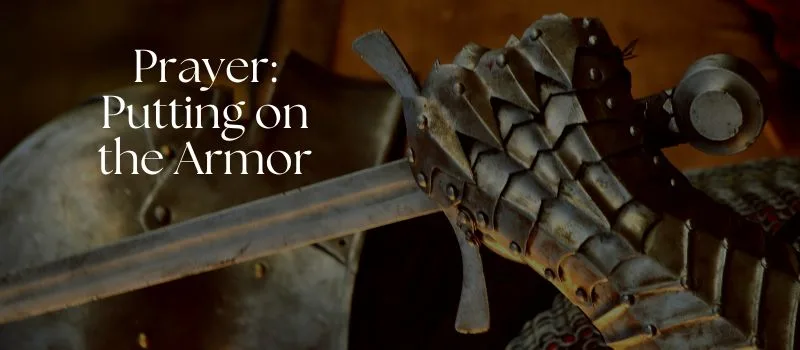 Prayer: Putting on the Armor