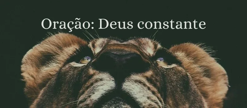 Oração: Deus constante