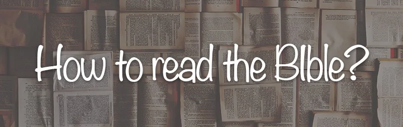 How to read the Bible?