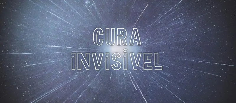 Cura invisível