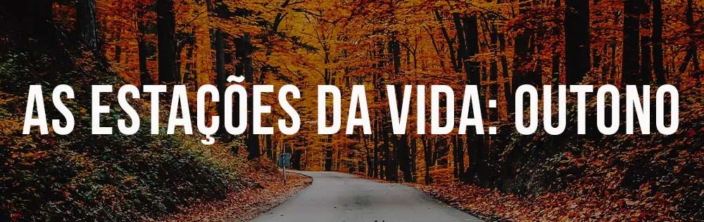 As estações da vida: Outono