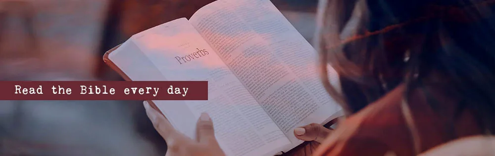 Read the Bible every day