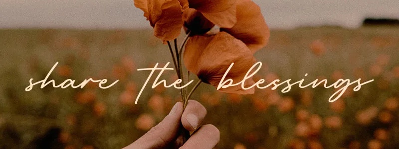 Share the blessings that are upon you