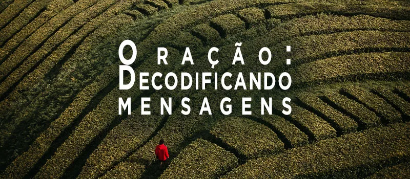 Oração: Decodificando mensagens