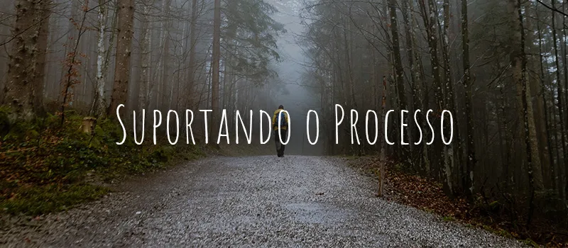 Suportando o Processo