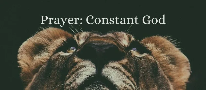Prayer: Constant God