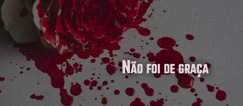 Não foi de graça