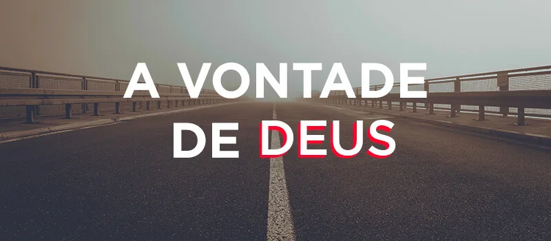 Oração: A vontade de Deus