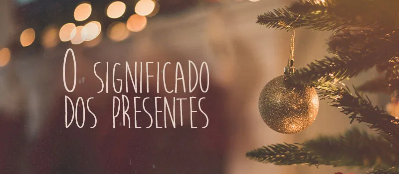 O significado dos presentes